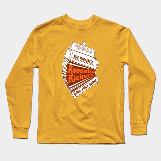 Gus Polinski's Kenosha Kickers - polka, polka, polka! Long Sleeve T-Shirt by BodinStreet